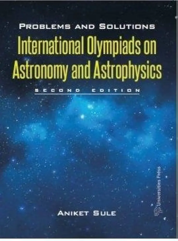 Ultimate Guide to International Olympiads on Astronomy and Astrophysics Book